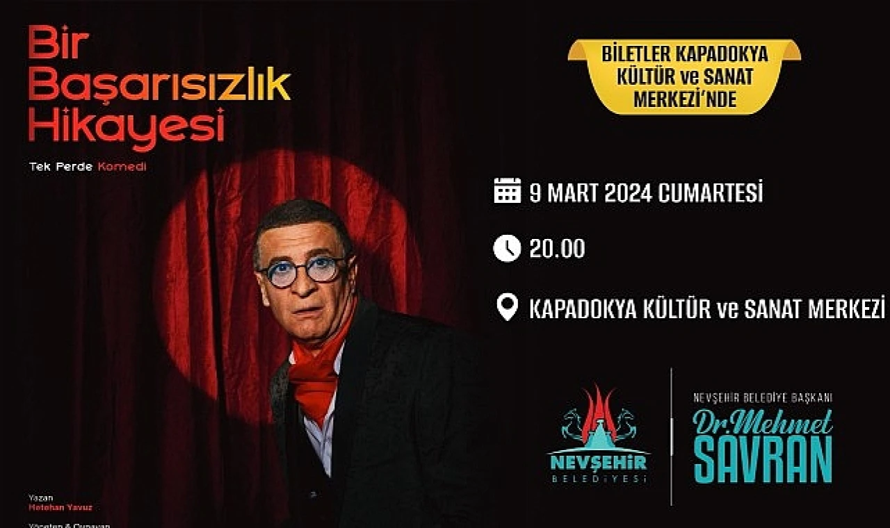 Ünlü sanatçı Cengiz Küçükayvaz’ın oynadığı &apos;Bir Başarısızlık Hikayesi’ adlı tiyatro oyunu, 9 Mart Cumartesi günü Nevşehir’de sahnelenecek