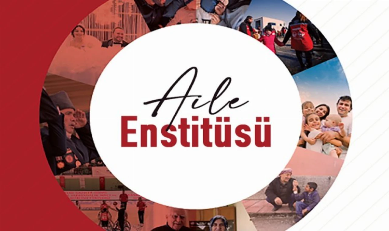 Aile yapısını güçlendirecek politikalar ”Aile Enstitüsü” ile belirlenecek