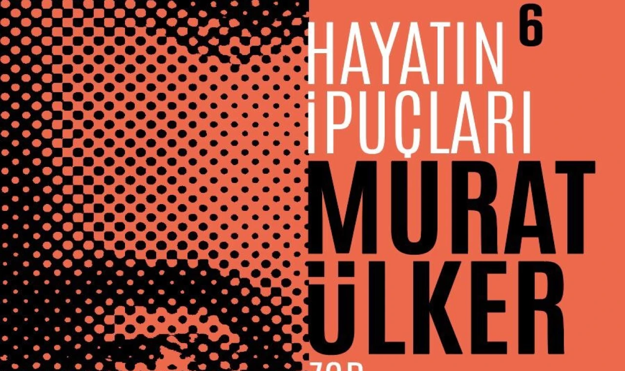 Murat Ülker, ”Hayatın İpuçları 6” ile okuyucularıyla yeniden buluşuyor