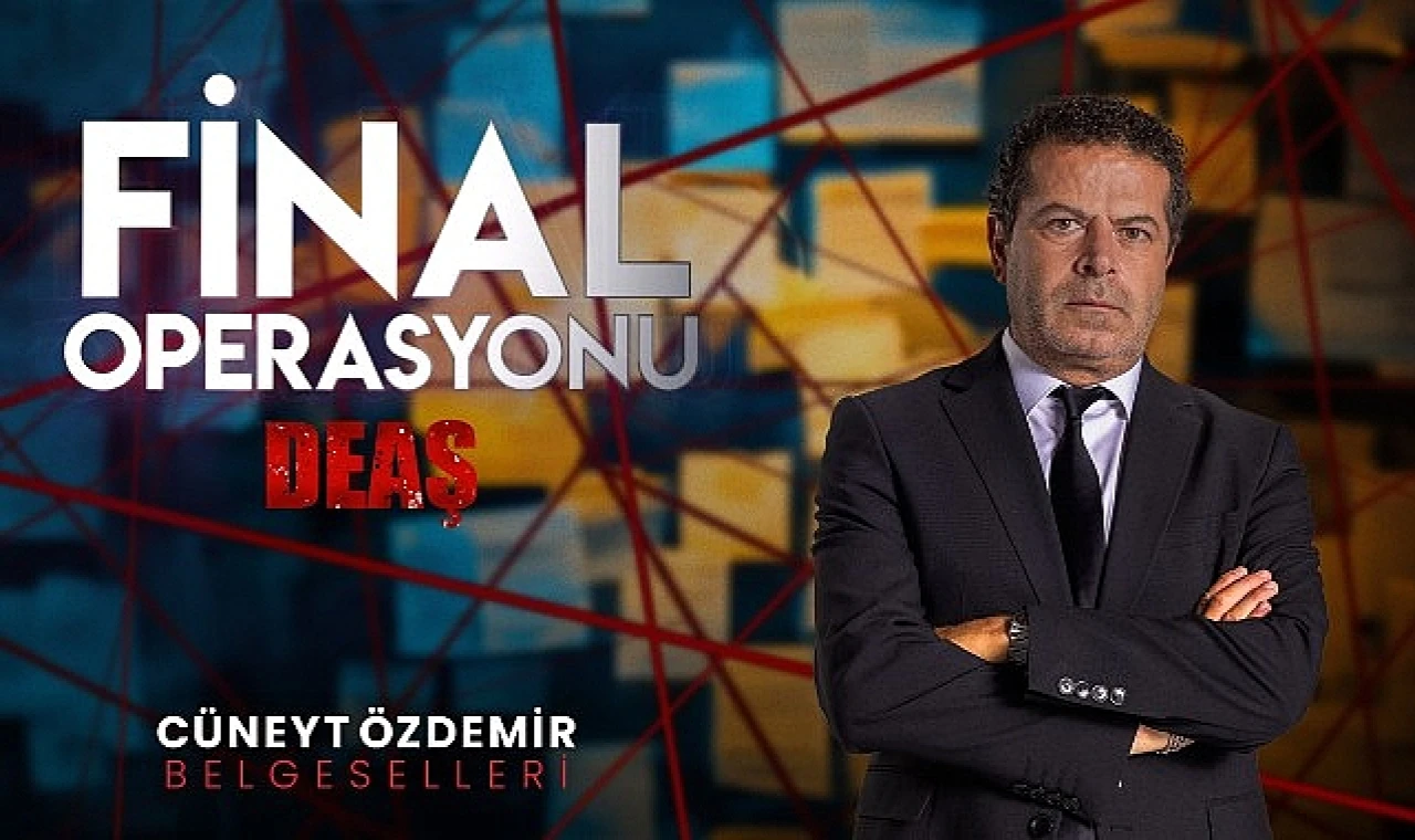 Cüneyt Özdemir imzalı, “Final Operasyonu” belgesel serisinin ilki “DEAŞ”, GAİN izleyicileriyle buluştu