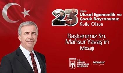 Mansur Yavaş 23 Nisan Ulusal Egemenlik ve Çocuk Bayramını Kutladı