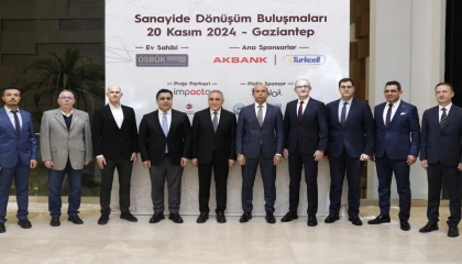 ’Sanayide Dönüşüm Buluşmaları’ Gaziantep’te