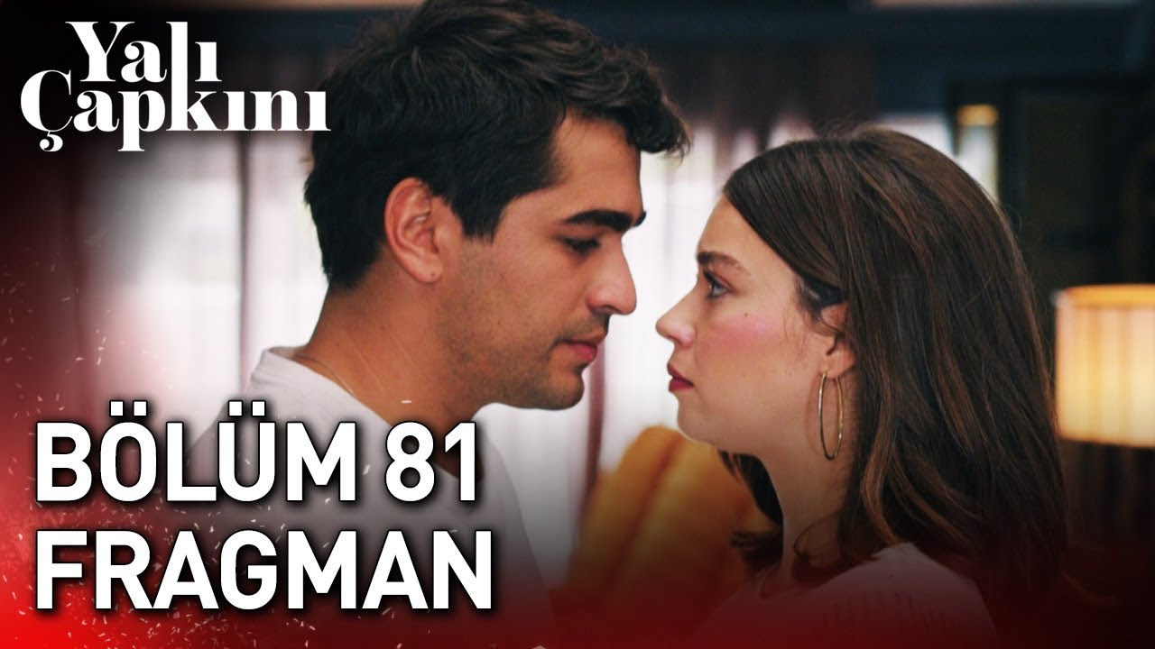 Yalı Çapkını 81. Bölüm Fragman