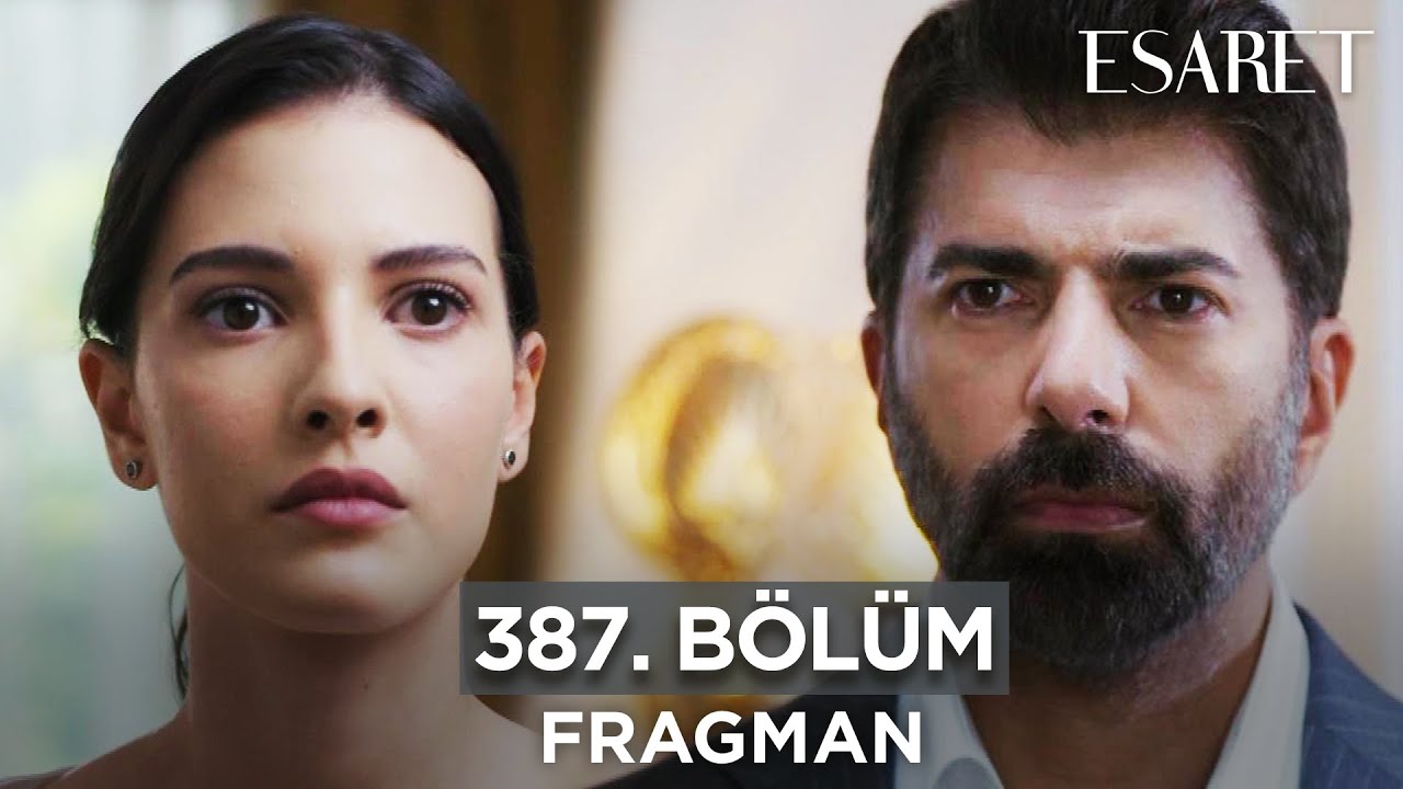 Esaret Dizisi 3. Sezon 387. Bölüm Fragmanı | 23 Ekim Çarşamba @esaretdizisi ​