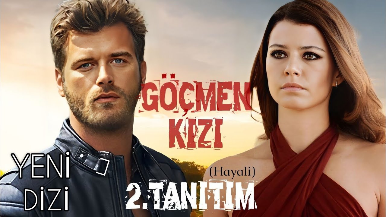 YENİ DİZİ 2024 | GÖÇMEN KIZI - 2. TANITIM | YENİ DİZİ FRAGMAN